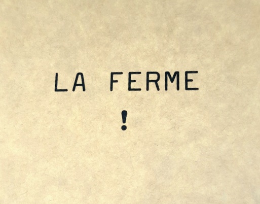 LA FERME !